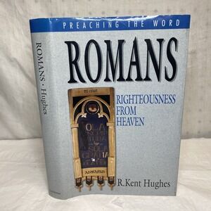 Romans: Righteousness from Heaven (Preaching the Word)‎